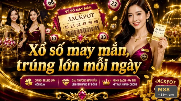 Lấy Vé Số, Dò Kỳ Quay Đến Chốt Kiểm Tra Xổ Số Tại M88